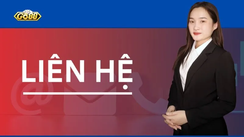 Liên hệ | Hình số 1 Go88 hỗ trợ người chơi mọi lúc