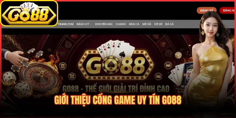 Go88 - Cổng Game Đổi Thưởng Số 1, Đăng Ký Nhận Ngay 88K